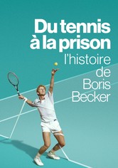 Du tennis à la prison : l’histoire de Boris Becker