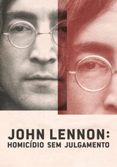 John Lennon: Homicídio Sem Julgamento