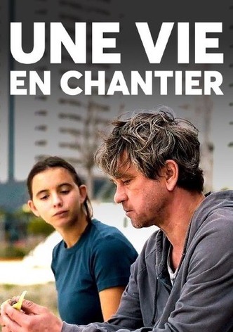 Une vie en chantier