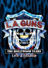 L.A. GUNS: The Hollywood Years - Live & Loaded