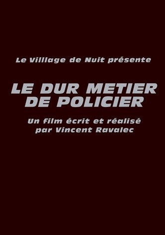 Le Dur Métier de policier