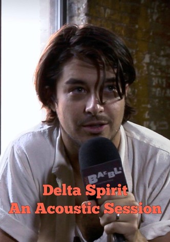 Delta Spirit: Acoustic Session