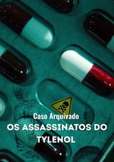 Caso Arquivado: Os Assassinatos do Tylenol