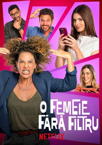 O femeie fără filtru