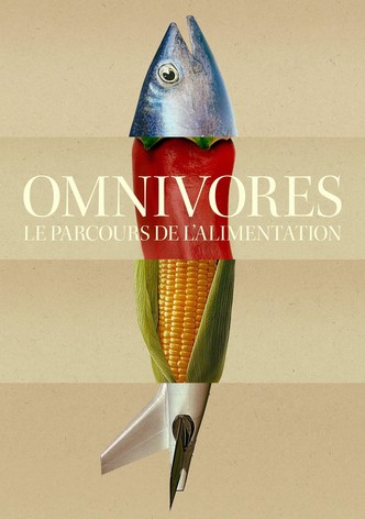 Omnivores : Le parcours de l’alimentation