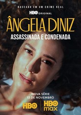 Ângela Diniz: Assassinada e Condenada