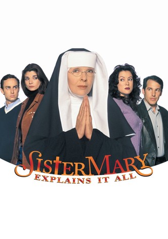 Sister Mary Explains It All