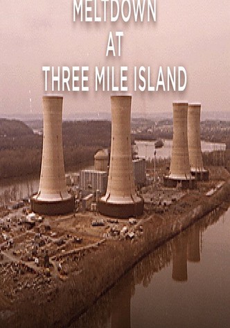 Meltdown at Three Mile Island