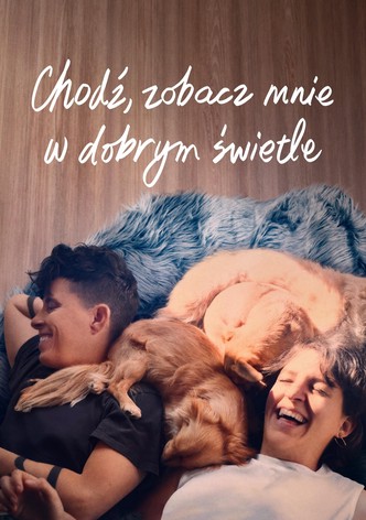 Chodź, zobacz mnie w dobrym świetle