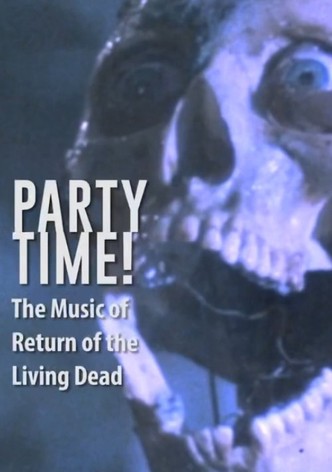 Party Time: The Music of Return of the Living Dead