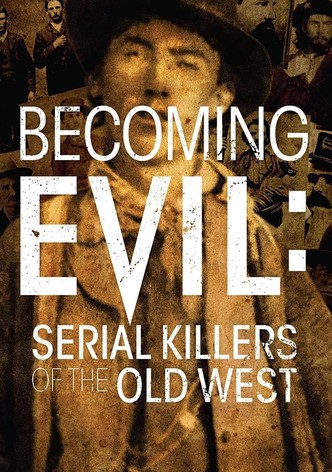 Becoming Evil: Serial Killers of the Old West