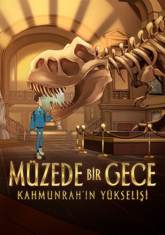 Müzede Bir Gece: Kahmunrah’ın Yükselişi