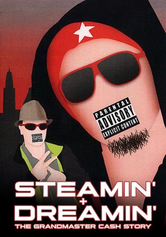 Steamin' + Dreamin': The Grandmaster Cash Story