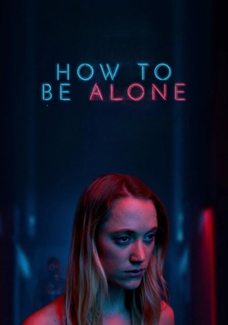 How to Be Alone