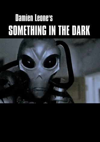 Something in the Dark