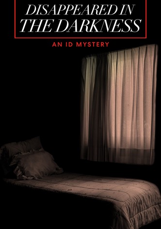 Disappeared in the Darkness: An ID Mystery Season 1