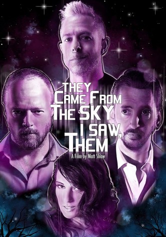 They Came from the Sky, I Saw Them!