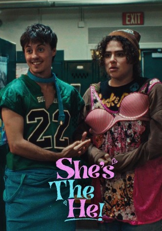 She's the He!