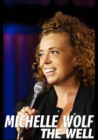Michelle Wolf: The Well