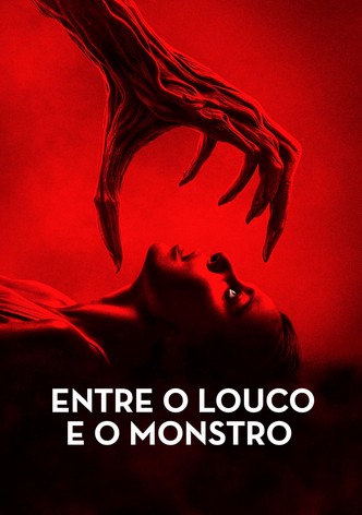 Entre o Louco e o Monstro