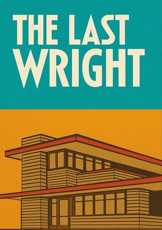 The Last Wright: Building the Final Home Design of America's Greatest Architect