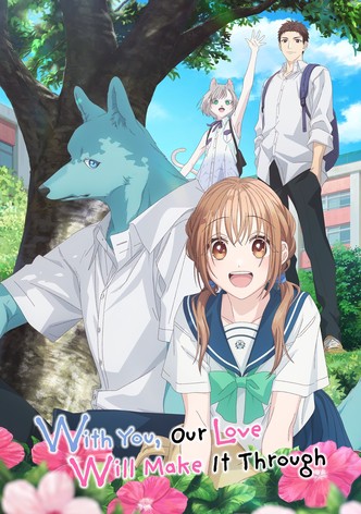 With You, Our Love Will Make It Through - Staffel 1