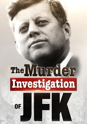 The Murder Investigation of JFK