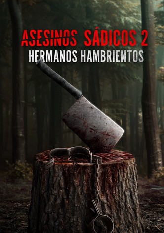 Asesinos Sádicos 2: Hermanos Hambrientos