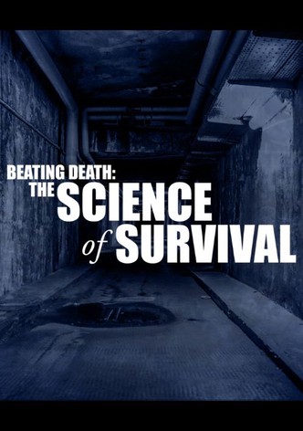 Beating Death: The Science of Survival