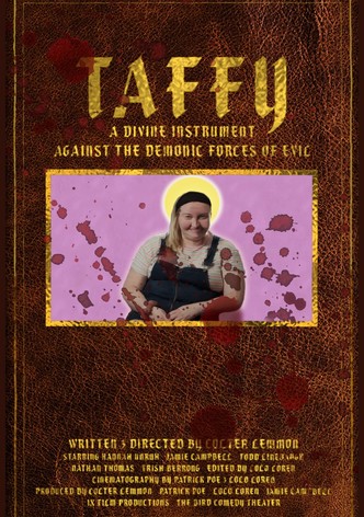 Taffy: A Divine Instrument Against the Demonic Forces of Evil