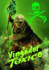 The Toxic Avenger - A Vingança