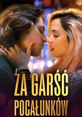 Za garść pocałunków