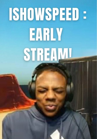 IShowSpeed: Early Stream! (My mom's kinda homeless)