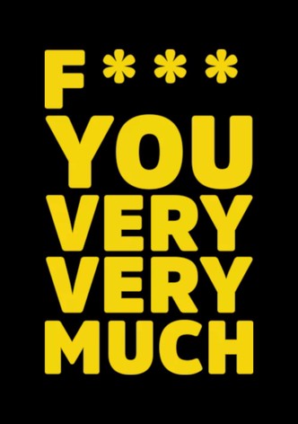 F*** You Very, Very Much