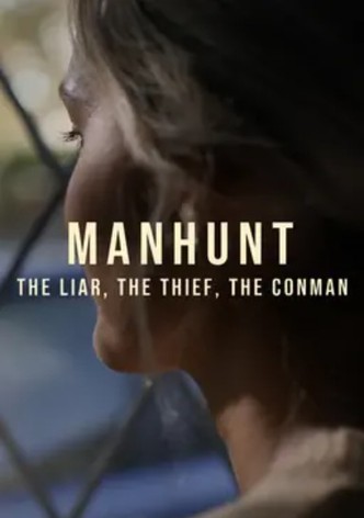 Manhunt: the liar, the thief, the conman