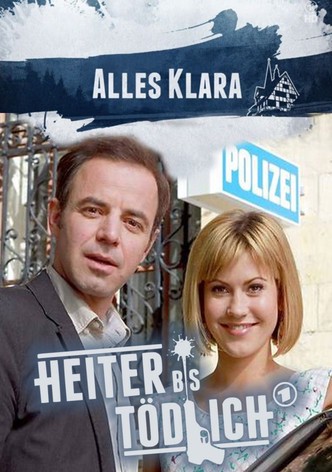 Heiter bis tödlich - Alles Klara