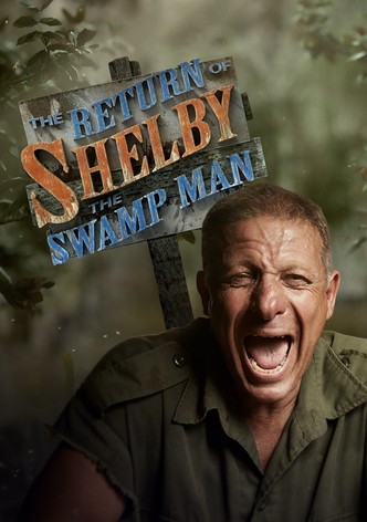 Return of Shelby the Swamp Man
