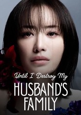 Until I Destroyed My Husband's Other Family