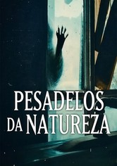 Pesadelos da Natureza