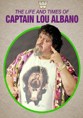 The Life and Times of Captain Lou Albano