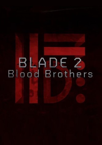 Blade II: Blood Brothers