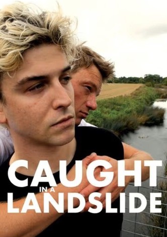 Caught in a Landslide