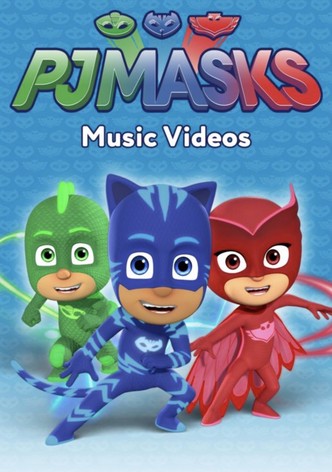 PJ Masks Music Videos