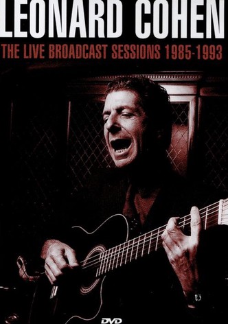 Leonard Cohen: The Live Broadcast Sessions 1985-1993