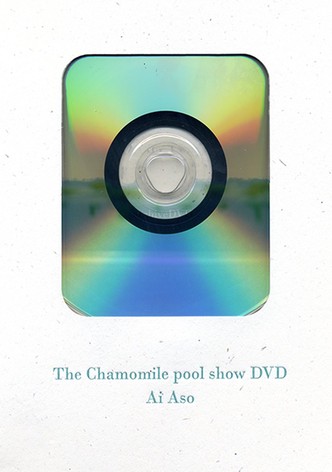 The Chamomile Pool Show