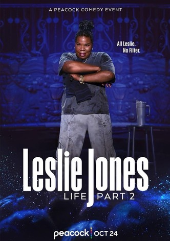 Leslie Jones: Life Part 2