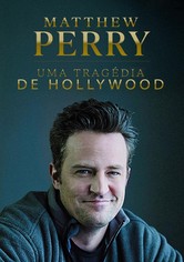 Matthew Perry: A Hollywood Tragedy