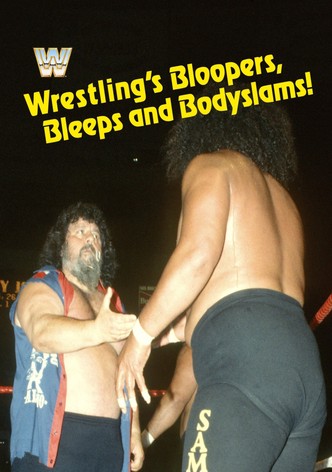 Wrestling's Bloopers, Bleeps, & Bodyslams