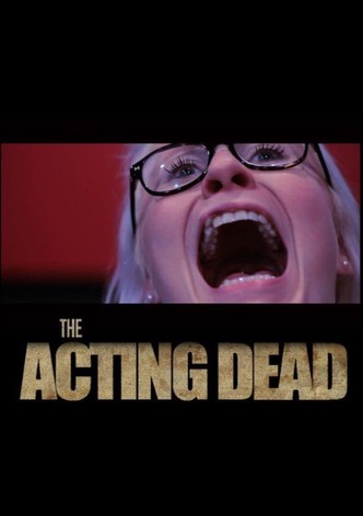 The Acting Dead