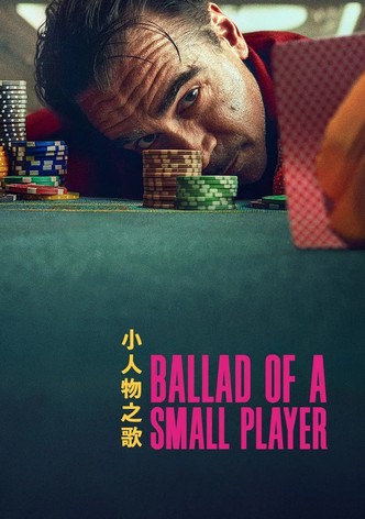 Ballad of A Small Player